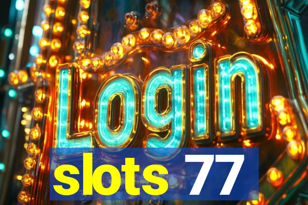 slots 77